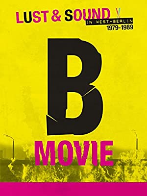B-Movie: Lust & Sound in West-Berlin 1979-1989 (2015) with English Subtitles on DVD on DVD